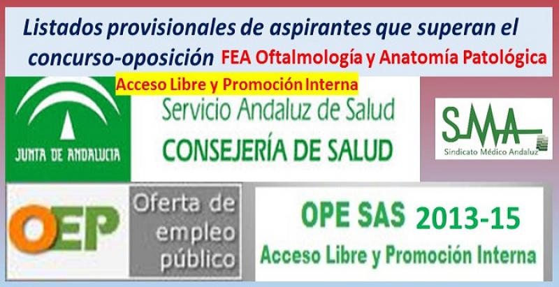 OPE 2013-15. Listados provisionales de personas aspirantes que han superado el concurso-oposición acceso libre y PI de FEA de Oftalmología y Anatomía Patológica. OPE 2013-15. Listados provisionales de personas aspirantes que han superado el concurso-oposición acceso libre y PI de FEA de Oftalmología y Anatomía Patológica.