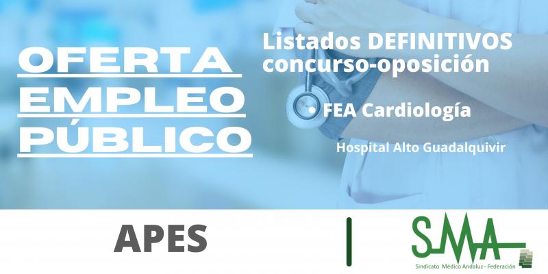 Listados definitivos de personas que superan el concurso-oposición de FEA Cardiología, acceso libre de la APES Hospital Alto Guadalquivir