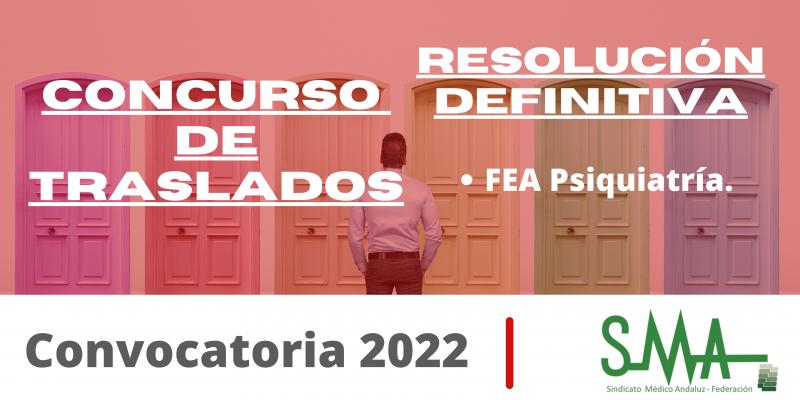 TRASLADOS 2022: Resolución definitiva del concurso de traslado para la provisión de plazas básicas vacantes de FEA Psiquiatría