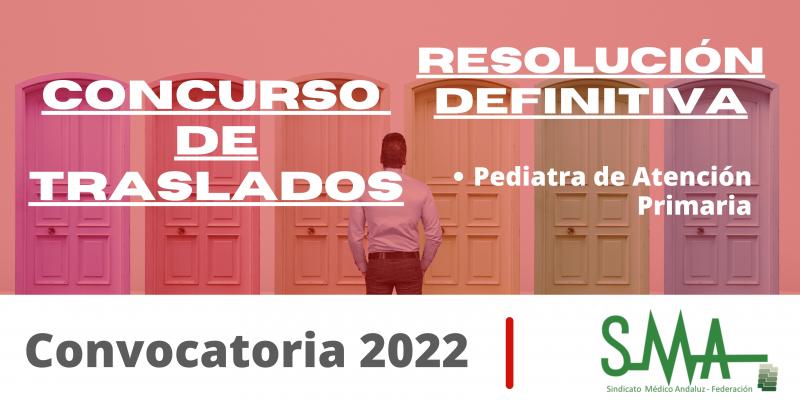 TRASLADOS 2022: Resolución definitiva del concurso de traslado para la provisión de plazas básicas vacantes de Pediatra de Atención Primaria