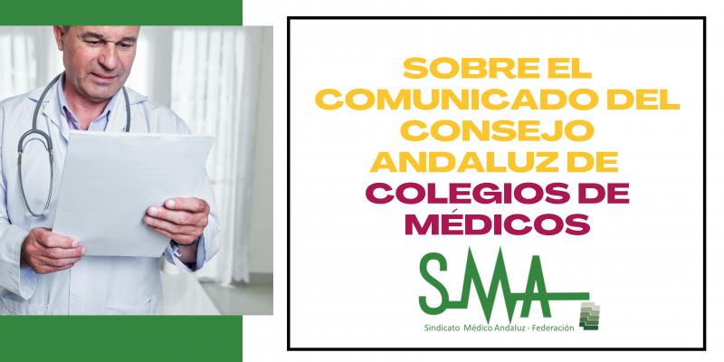 Sobre el comunicado del Consejo Andaluz de Colegios de Médicos