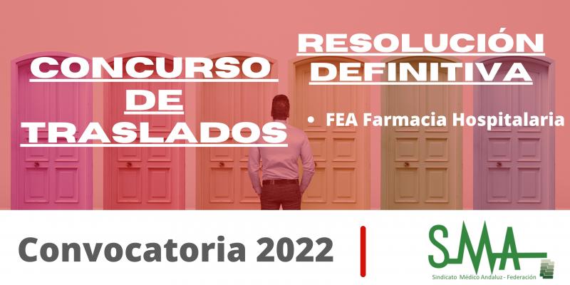 Traslados 2022: Resolución Definitiva del concurso de traslado para la provisión de plazas básicas vacantes de FEA Farmacia Hospitalaria