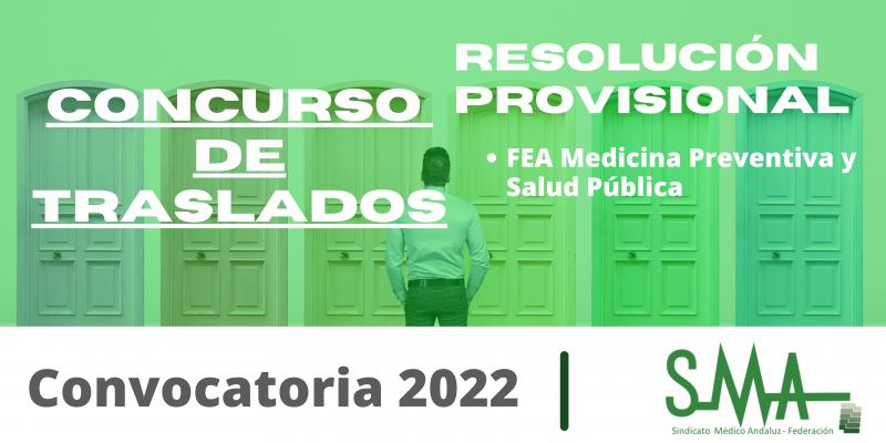 TRASLADOS 2022: Resolución Provisional del concurso de traslado para la provisión de plazas básicas vacantes de FEA Medicina Preventiva y Salud Pública