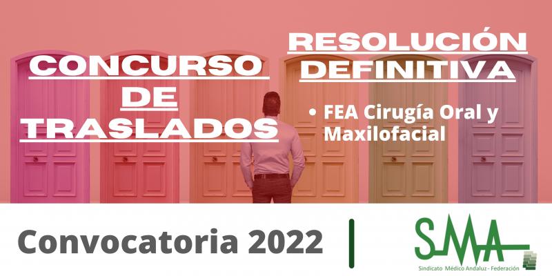 Traslados 2022: Resolución definitiva del concurso de traslado para la provisión de plazas básicas vacantes de FEA Cirugía Oral y Maxilofacial