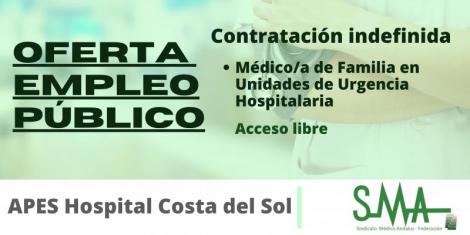 OPE APES Costa del Sol: Acordada la propuesta de contratación indefinida a las personas aspirantes que han superado el concurso-oposición en la categoría de Médico/a de Familia en Unidades de Urgencia Hospitalaria OPE APES Costa del Sol: Acordada la propuesta de contratación indefinida a las personas aspirantes que han superado el concurso-oposición en la categoría de Médico/a de Familia en Unidades de Urgencia Hospitalaria