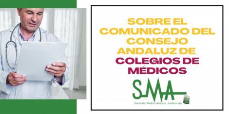 Sobre el comunicado del Consejo Andaluz de Colegios de Médicos Sobre el comunicado del Consejo Andaluz de Colegios de Médicos