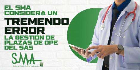 El SMA considera un tremendo error la gestión de plazas de OPE del SAS