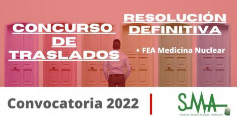 Traslados 2022: Resolución definitiva del concurso de traslado para la provisión de plazas básicas vacantes de FEA Medicina Nuclear
